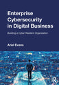 Enterprise Cybersecurity in Digital Business: Building a Cyber Resilient Organization - Paperback