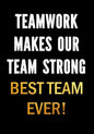 Teamwork Makes Our Team Strong - Best Team Ever!: Motivational Gifts for Employees - Coworkers - Office Staff Members - Inspirational Appreciation Gif - Paperback