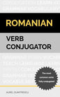 Romanian Verb Conjugator: The most common verbs fully conjugated - Paperback