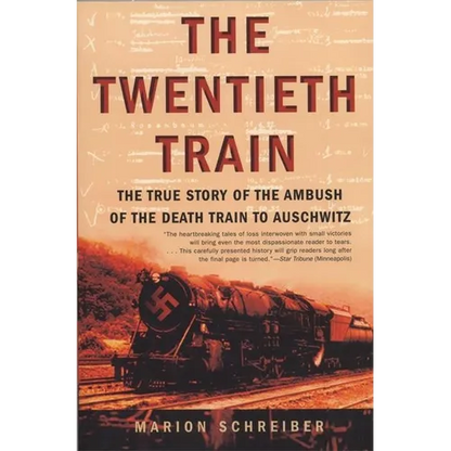 The Twentieth Train: The True Story of the Ambush of the Death Train to Auschwitz - Paperback