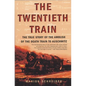 The Twentieth Train: The True Story of the Ambush of the Death Train to Auschwitz - Paperback