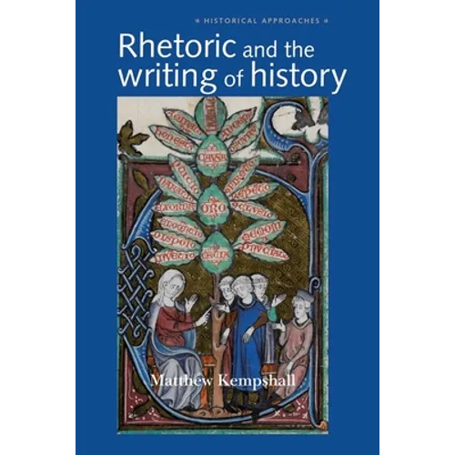 Rhetoric and the Writing of History, 400-1500 - Paperback