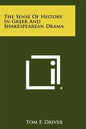 The Sense of History in Greek and Shakespearean Drama - Paperback