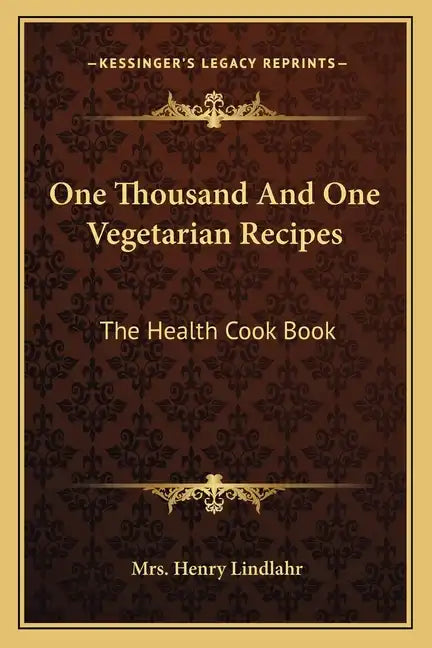 One Thousand and One Vegetarian Recipes: The Health Cook Book - Paperback
