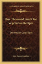 One Thousand and One Vegetarian Recipes: The Health Cook Book - Paperback