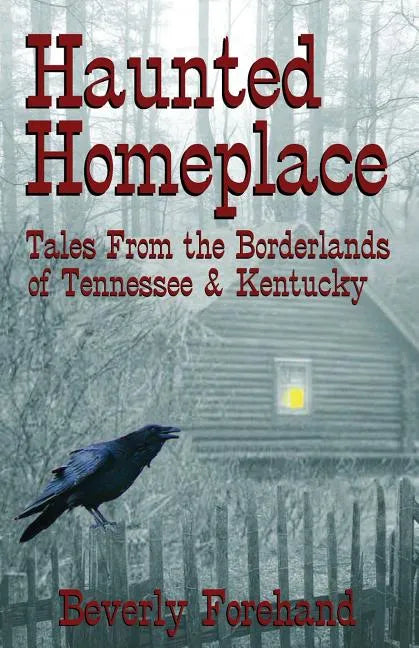 Haunted Homeplace - Tales from the Borderlands of Tennessee & Kentucky - Paperback