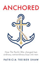 Anchored: How The Pacific War changed two ordinary, extraordinary boys into men. - Paperback