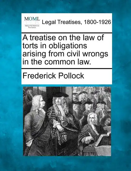 A treatise on the law of torts in obligations arising from civil wrongs in the common law. - Paperback