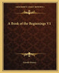A Book of the Beginnings V1 - Paperback