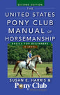 The United States Pony Club Manual of Horsemanship: Basics for Beginners / D Level - Hardcover