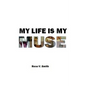 My Life Is My Muse - Paperback