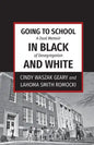 Going to School in Black and White: A dual memoir of desegregation - Paperback