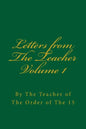 Letters from the Teacher Volume 1: Of the Order of the 15 - Paperback