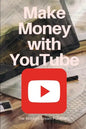 YouTube: Make Money with YouTube: How to Make Money with Youtube - Paperback
