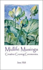 Midlife Musings: Creative Croning Ceremonies - Paperback