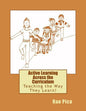 Active Learning Across the Curriculum: Teaching the Way They Learn! - Paperback