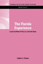 The Florida Experience: Land and Water Policy in a Growth State - Hardcover