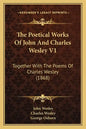 The Poetical Works of John and Charles Wesley V1: Together with the Poems of Charles Wesley (1868) - Paperback