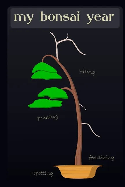 My Bonsai Year: Planning the care of your bonsai trees - Paperback