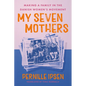 My Seven Mothers: Making a Family in the Danish Women's Movement - Hardcover