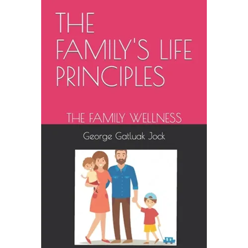 The Family's Life Principles: The Family Wellness - Paperback