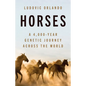 Horses: A 4,000-Year Genetic Journey Across the World - Hardcover