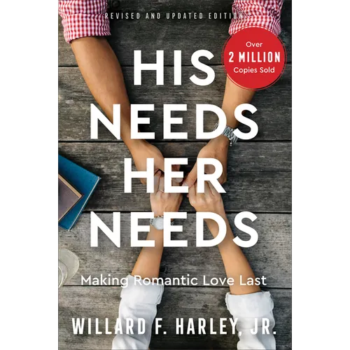 His Needs, Her Needs: Making Romantic Love Last - Hardcover
