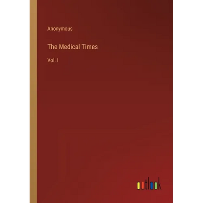 The Medical Times: Vol. I - Paperback