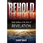 Behold: Study Outlines of the Book of Revelation - Paperback