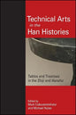 Technical Arts in the Han Histories: Tables and Treatises in the Shiji and Hanshu - Hardcover