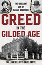 Greed in the Gilded Age: The Brilliant Con of Cassie Chadwick - Hardcover