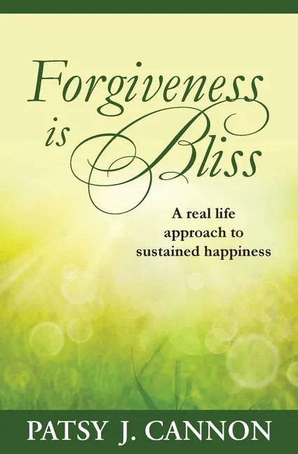Forgiveness Is Bliss: A real life approach to sustained happiness - Paperback