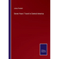 Seven Years' Travel in Central America - Paperback