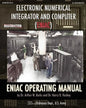 Electronic Numerical Integrator and Computer (ENIAC) ENIAC Operating Manual - Paperback