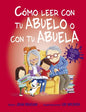 Como Leer Con Tu Abuelo O Con Tu Abuela - Hardcover