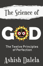 The Science of God: The Twelve Principles of Perfection - Paperback