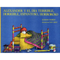 Alexander Y El Dia Terrible, Horrible, Espantoso, Horroroso (Alexander and the Terrible, Horrible, No Good, Very Bad Day) - Hardcover