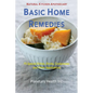 Basic Home Remedies: 75 Special Dishes, Drinks, Compresses and Other Applications - Paperback