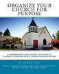 Organize Your Church on Purpose: A Comprehensive Management and Financial Planning Guide for Church Administrators & Pastors - Paperback
