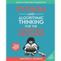 Python and Algorithmic Thinking for the Complete Beginner (3rd Edition): Learn to Think Like a Programmer - Paperback