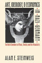 Art, Ideology, and Economics in Nazi Germany: The Reich Chambers of Music, Theater, and the Visual Arts - Paperback