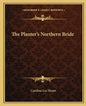 The Planter's Northern Bride - Paperback