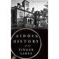 Hidden History of the Finger Lakes - Hardcover