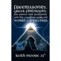 Freemasonry, Greek Philosophy, the Prince Hall Fraternity and the Egyptian (African) World Connection - Hardcover