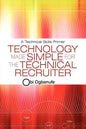Technology Made Simple for the Technical Recruiter: A Technical Skills Primer - Paperback