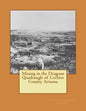 Mining in the Dragoon Quadrangle of Cochise County, Arizona - Paperback