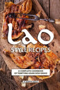 Lao Style Recipes: A Complete Cookbook of Tempting Asian Dish Ideas! - Paperback
