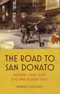 The Road to San Donato: Fathers, Sons, and Cycling Across Italy - Hardcover