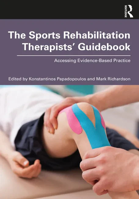 The Sports Rehabilitation Therapists' Guidebook: Accessing Evidence-Based Practice - Paperback