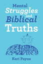 Mental Struggles and Biblical Truths - Paperback